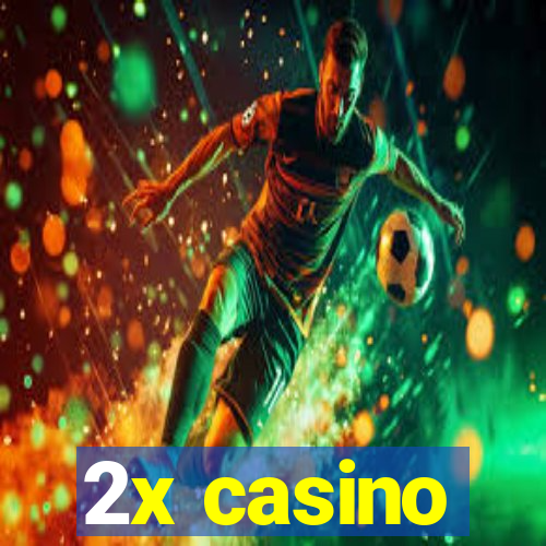 2x casino