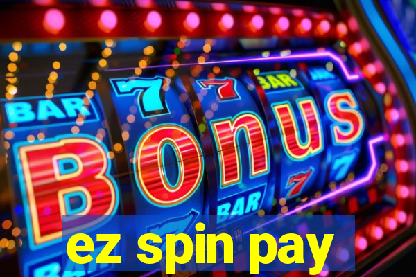 ez spin pay