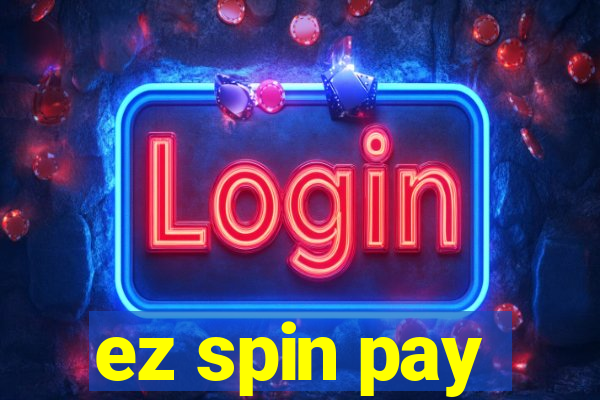 ez spin pay