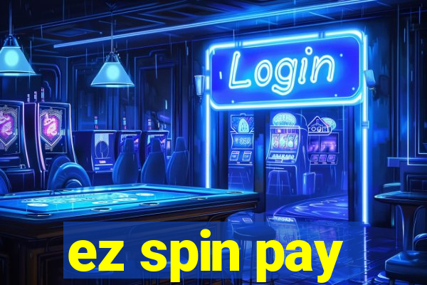 ez spin pay