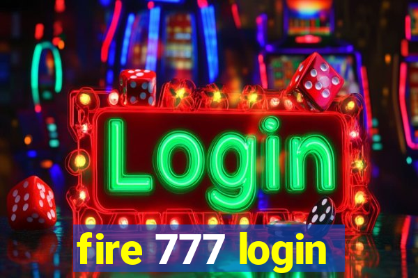 fire 777 login