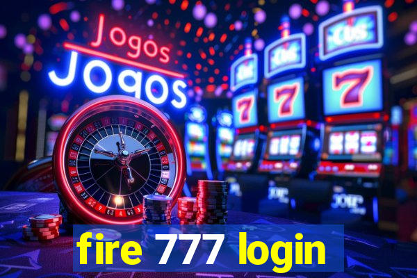 fire 777 login