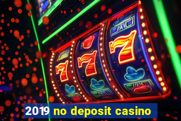 2019 no deposit casino