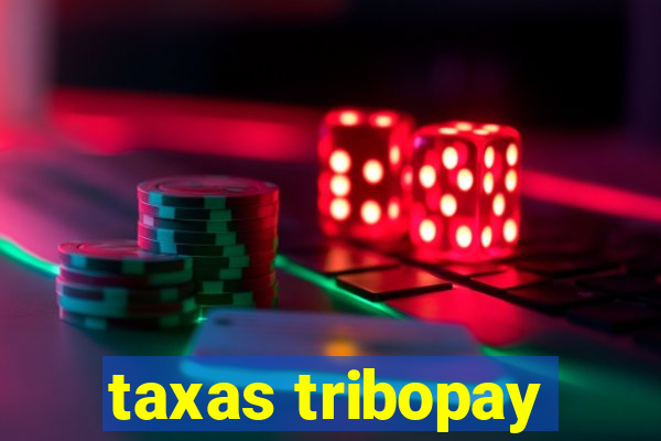 taxas tribopay