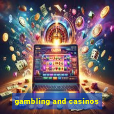 gambling and casinos