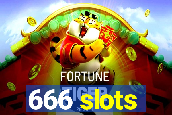 666 slots