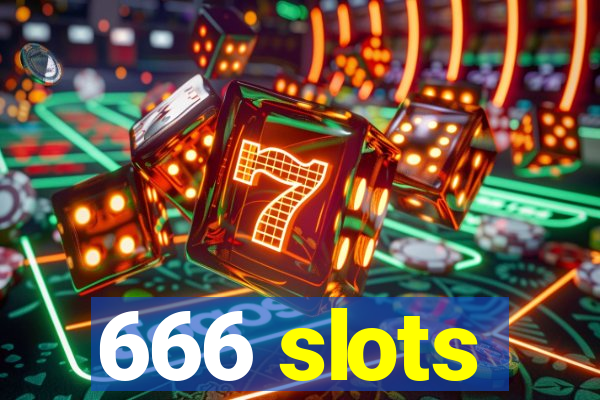 666 slots