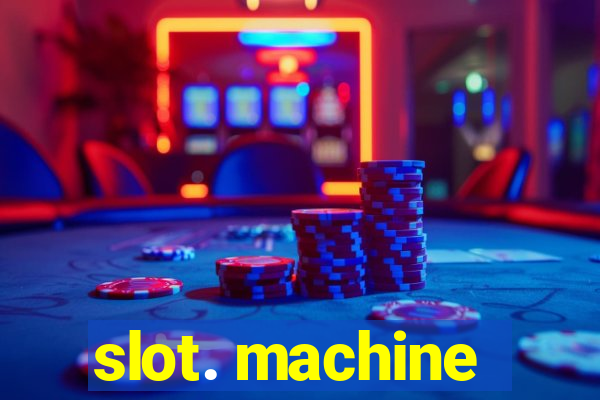 slot. machine