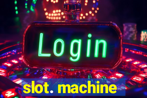 slot. machine