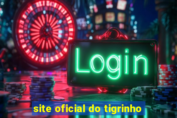 site oficial do tigrinho