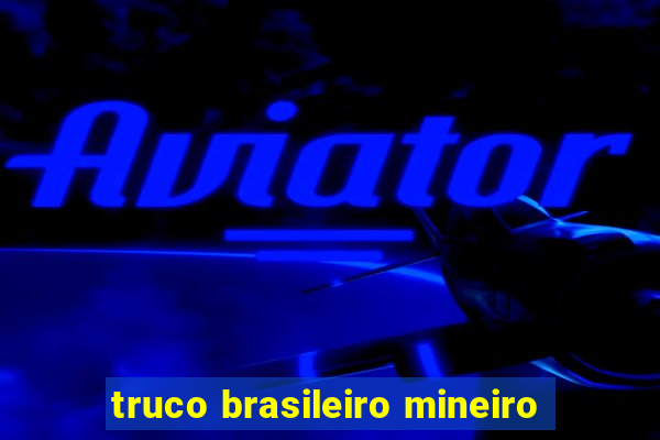 truco brasileiro mineiro