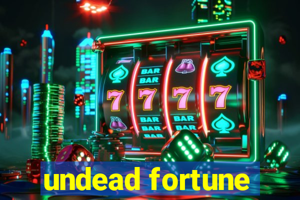 undead fortune