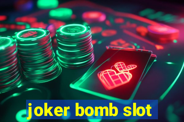 joker bomb slot