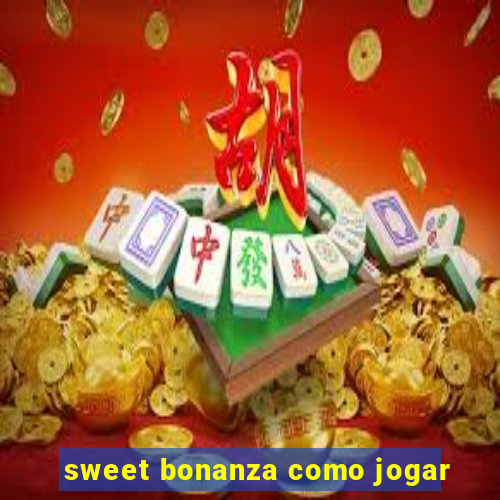 sweet bonanza como jogar