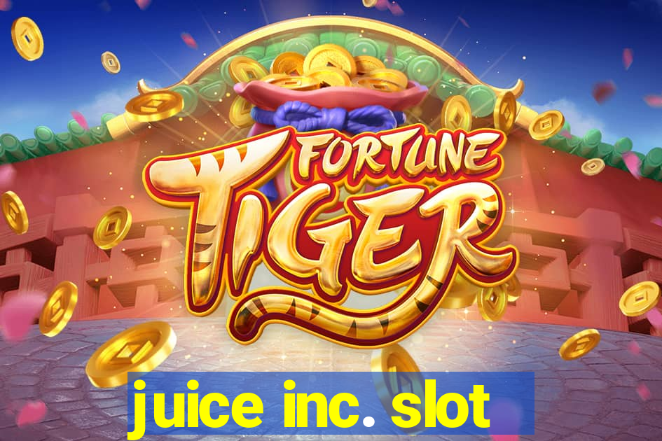 juice inc. slot