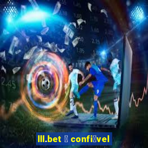 lll.bet 茅 confi谩vel