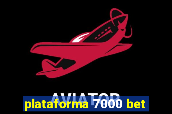 plataforma 7000 bet