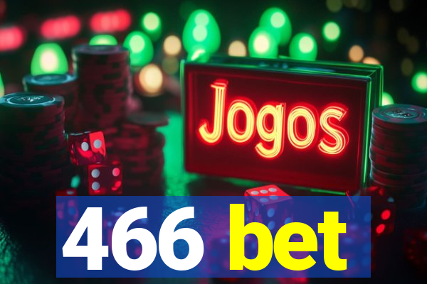 466 bet