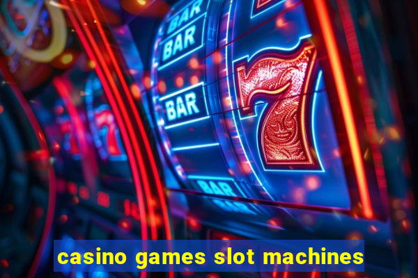 casino games slot machines