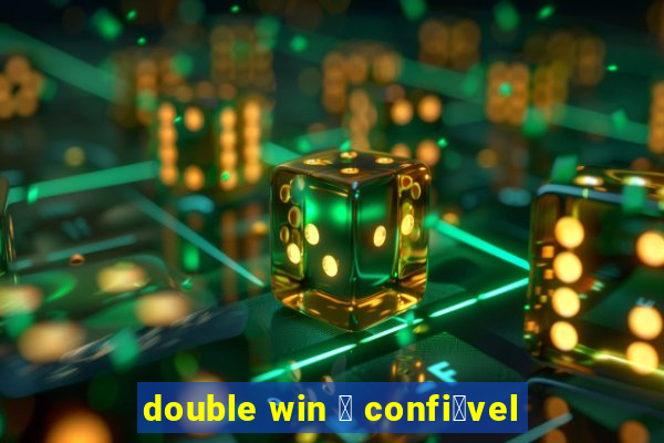 double win 茅 confi谩vel