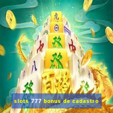 slots 777 bonus de cadastro