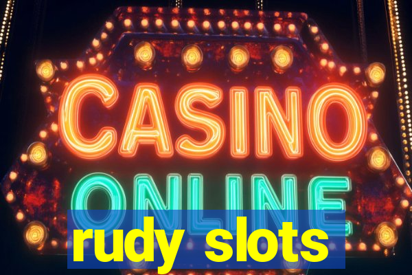 rudy slots