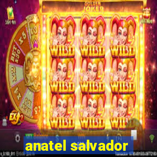 anatel salvador