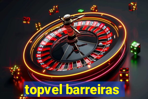 topvel barreiras