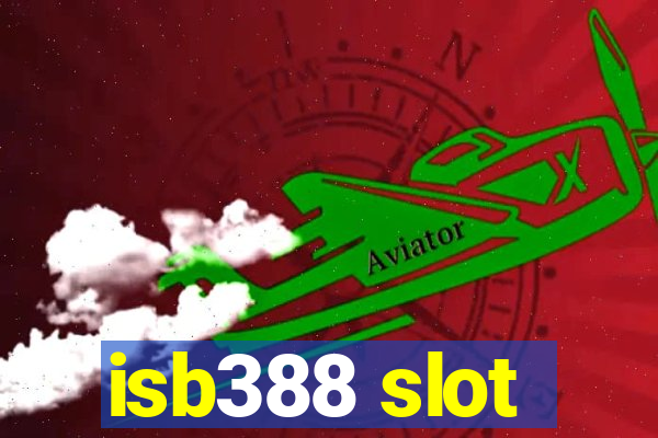 isb388 slot