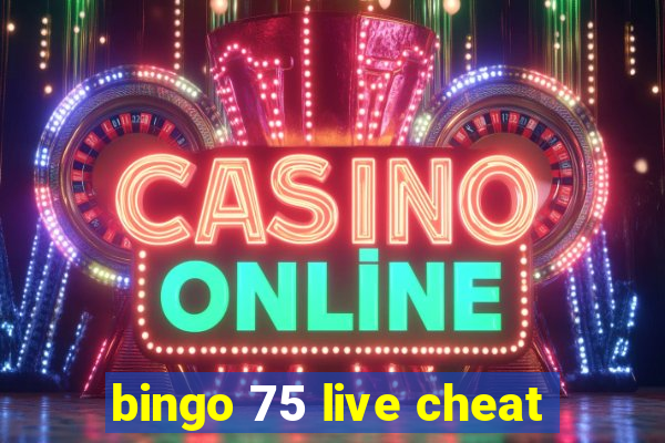 bingo 75 live cheat