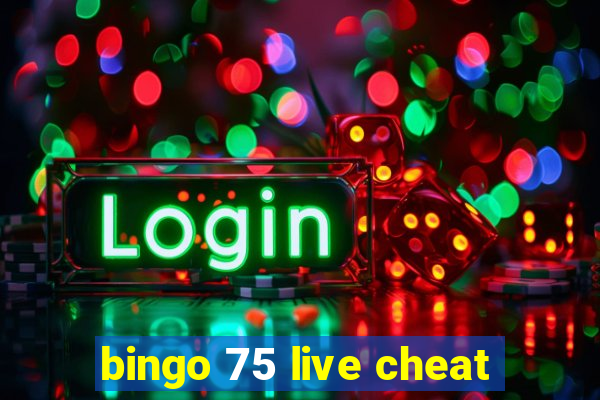 bingo 75 live cheat