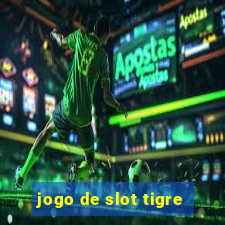 jogo de slot tigre