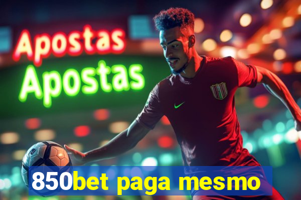 850bet paga mesmo