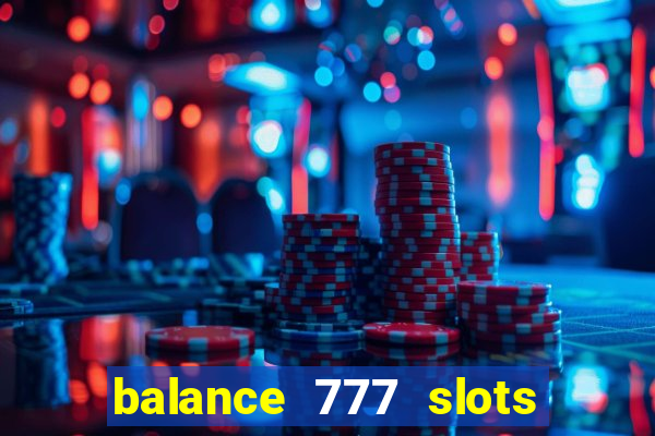 balance 777 slots 茅 confi谩vel