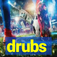 drubs