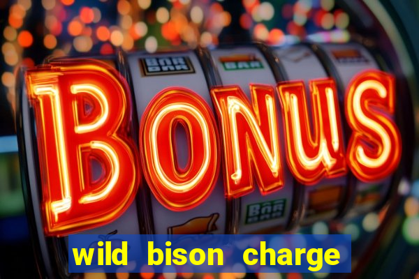 wild bison charge slot demo