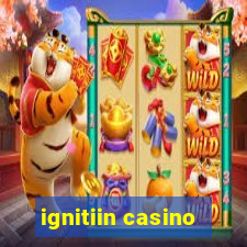 ignitiin casino