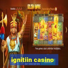 ignitiin casino