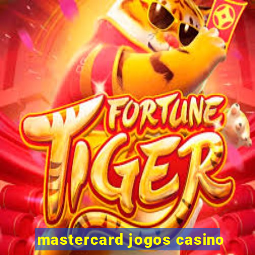 mastercard jogos casino