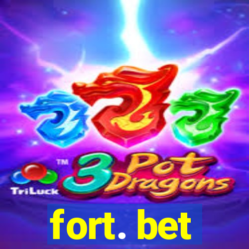 fort. bet