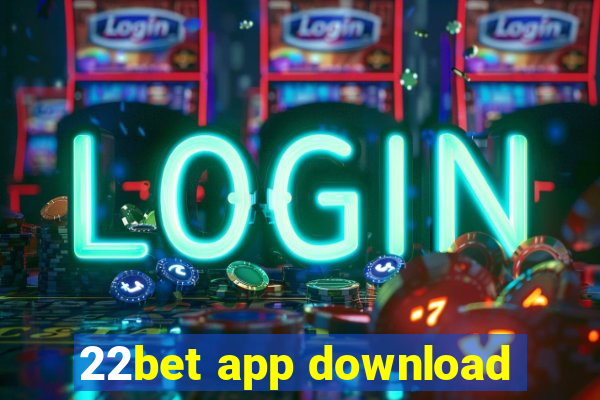 22bet app download