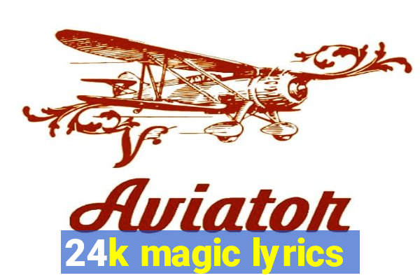 24k magic lyrics