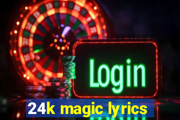 24k magic lyrics