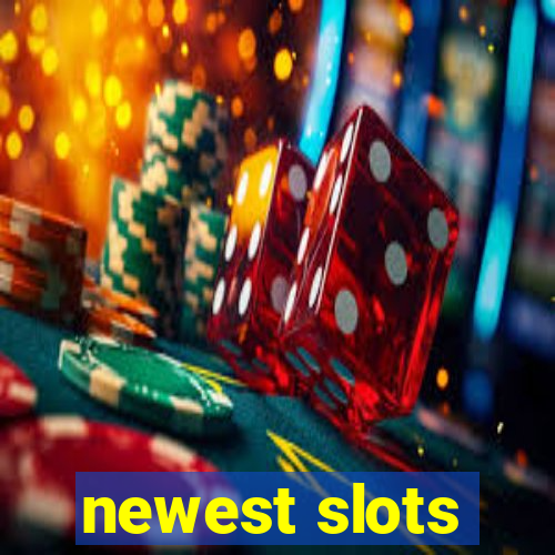 newest slots