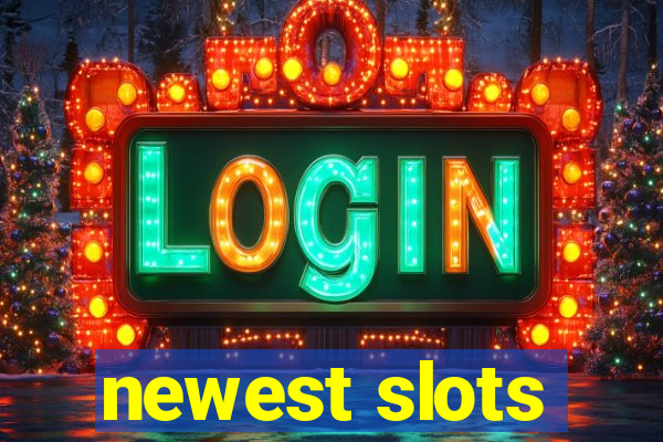 newest slots