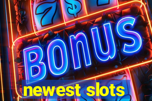 newest slots