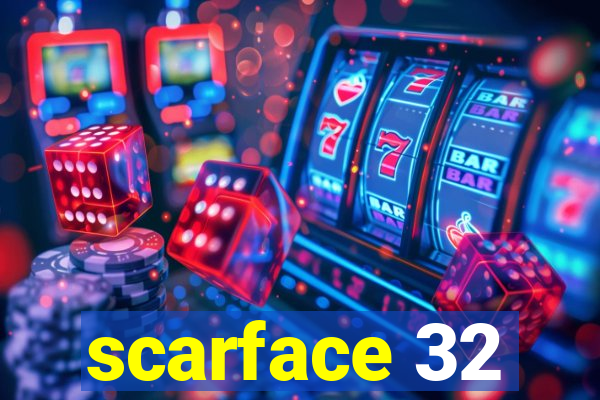 scarface 32