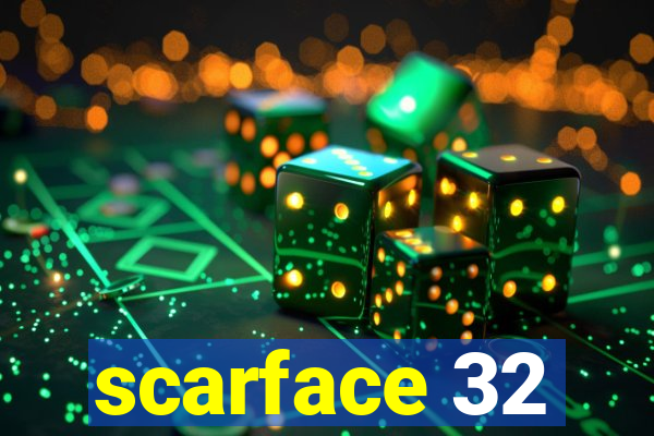 scarface 32