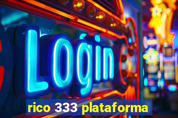 rico 333 plataforma