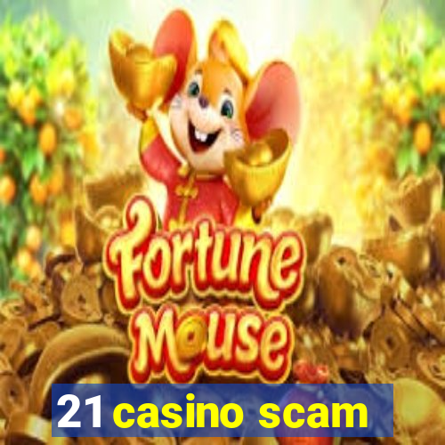 21 casino scam